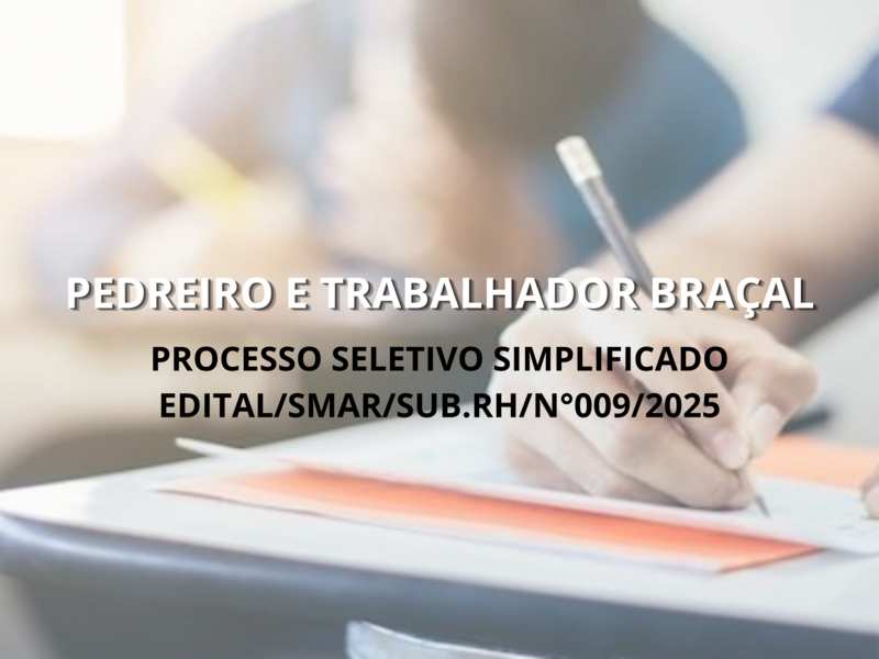 PROCESSO SELETIVO SIMPLIFICADO EDITAL/SMAR/SUB.RH/N.º 009/2025
