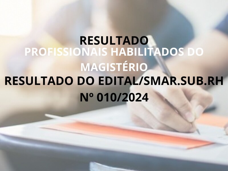 RESULTADO DO EDITAL/SMAR.SUB.RH Nº 010/2024