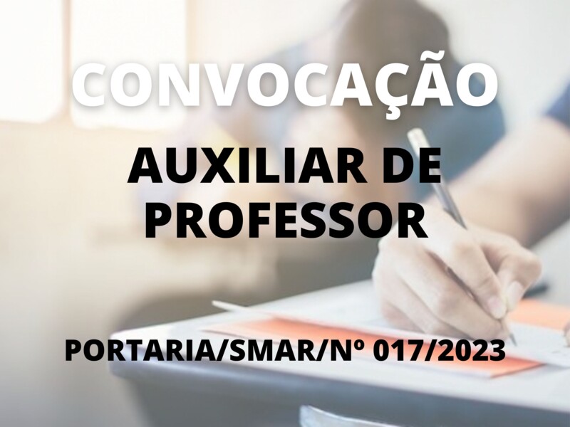 Convocação para o cargo de Auxiliar de Professor