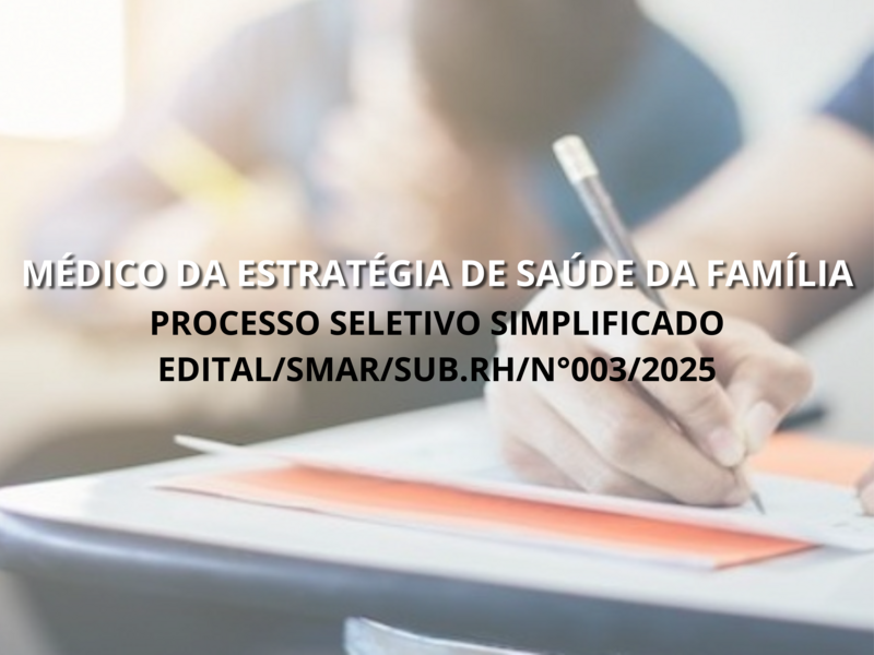 PROCESSO SELETIVO SIMPLIFICADO EDITAL/SMAR/SUB. RH/N.º 003/2025