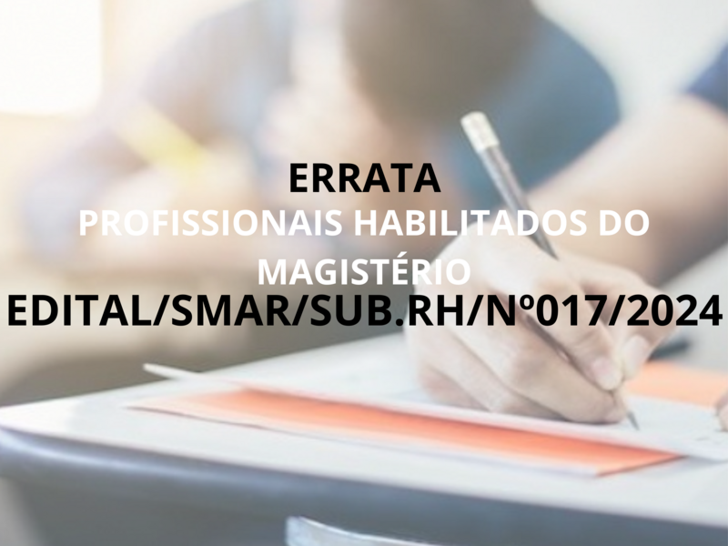 ERRATA AO EDITAL /SMAR/SUB.RH/ Nº017/2024