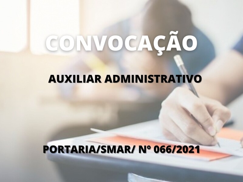 Convocação para candidatos aprovados no cargo de Auxiliar Administrativo