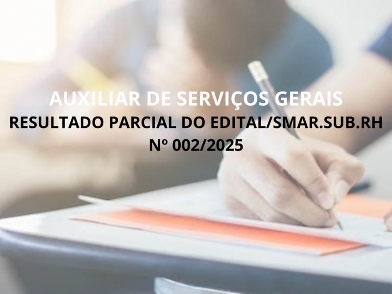 RESULTADO PARCIAL DO EDITAL/SMAR.SUB.RH Nº 002/2025
