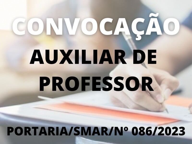 Convocação para o cargo de Auxiliar de Professor