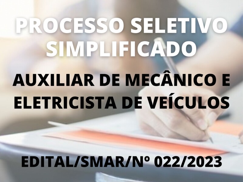 Processo Seletivo Simplificado para Auxiliar de Mecânico e Eletricista de Veículos