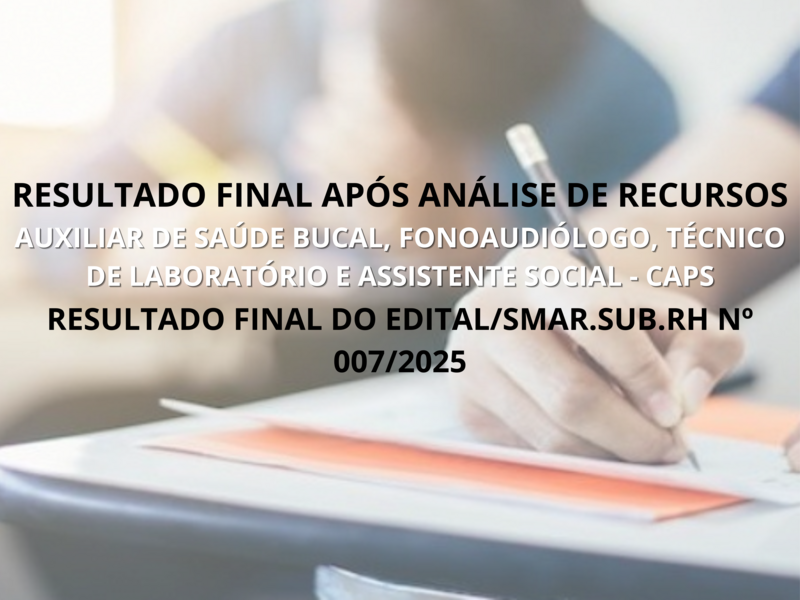 RESULTADO FINAL DO EDITAL/SMAR.SUB.RH Nº007/2025