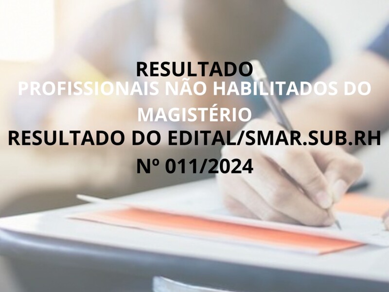 RESULTADO DO EDITAL/SMAR.SUB.RH Nº 011/2024