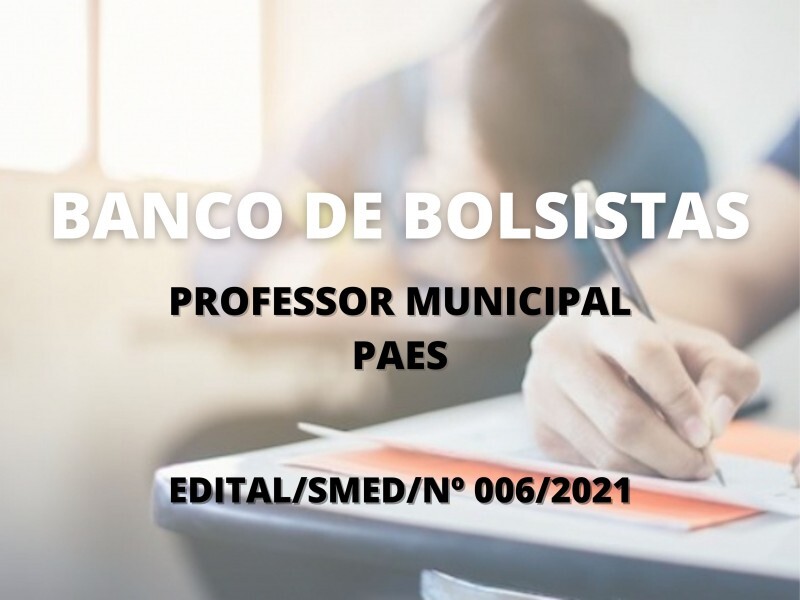 Seleção para Banco de Bolsistas como professor municipal (PAES)