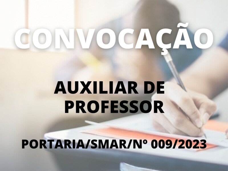 Convocação para o cargo de Auxiliar de Professor