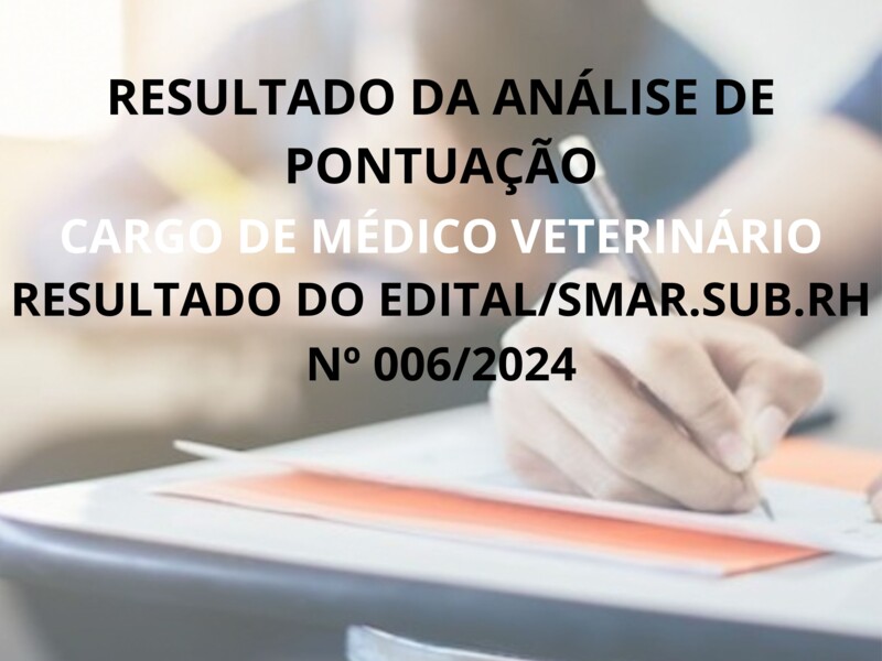 RESULTADO DO EDITAL/SMAR.SUB.RH Nº 006/2024