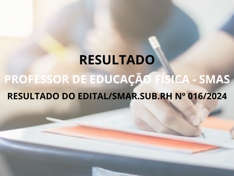 RESULTADO DO EDITAL/SMAR.SUB.RH Nº016/2024