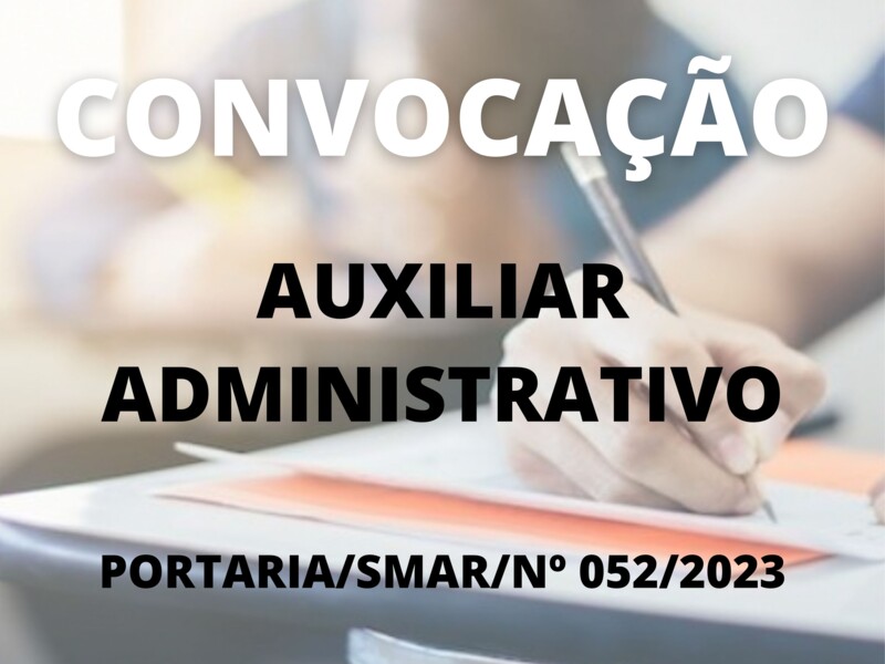 Convocação para o cargo de Auxiliar Administrativo