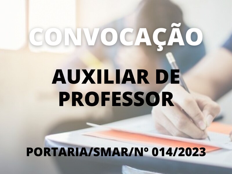 Convocação para o cargo de Auxiliar de Professor