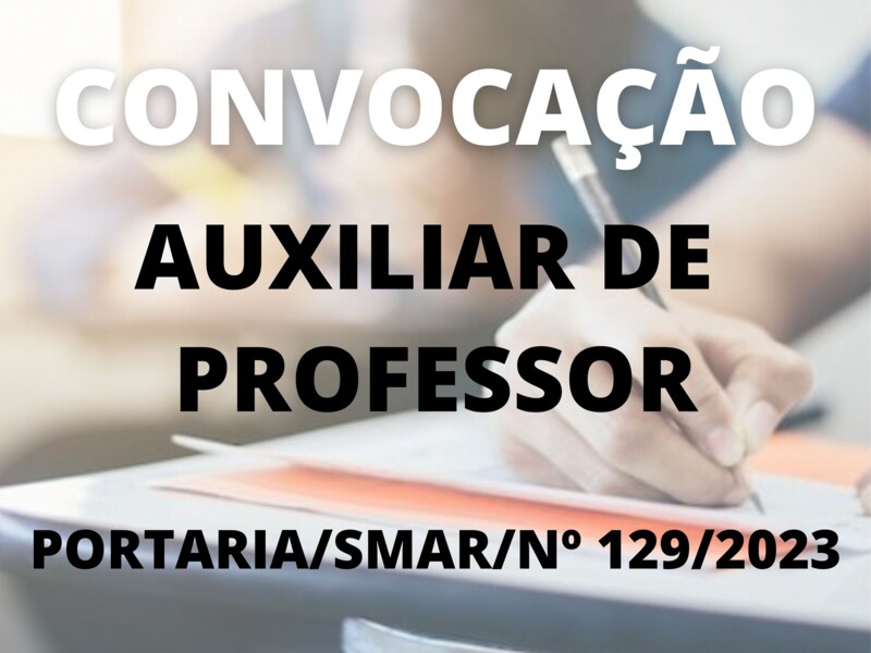 Convocação para o cargo de Auxiliar de Professor
