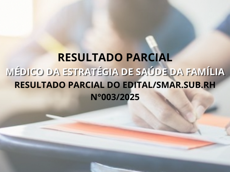 RESULTADO PARCIAL DO EDITAL/SMAR.SUB.RH N°003/2025