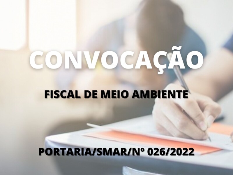 Convocação de candidatos aprovados para o cargo de Fiscal de Meio Ambiente