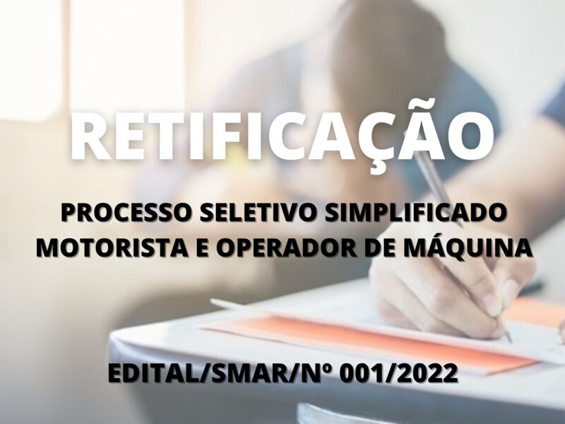 Retificação ao Processo Seletivo Simplificado Motorista e Operador de Maquina 