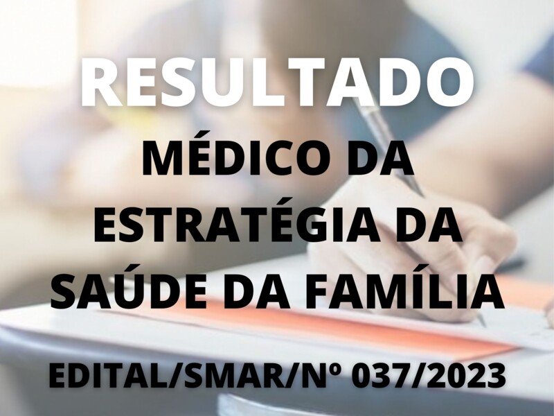 Resultado do Processo Seletivo Simplificado para Médico da Estratégia da Saúde da Família