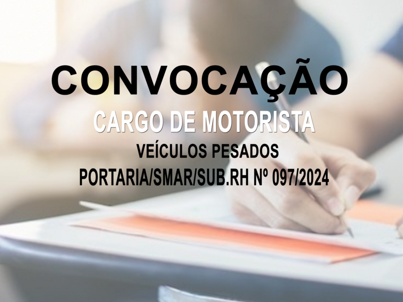 Convocação Motoristas - PORTARIA/SMAR/SUB.RH Nº 097/2024