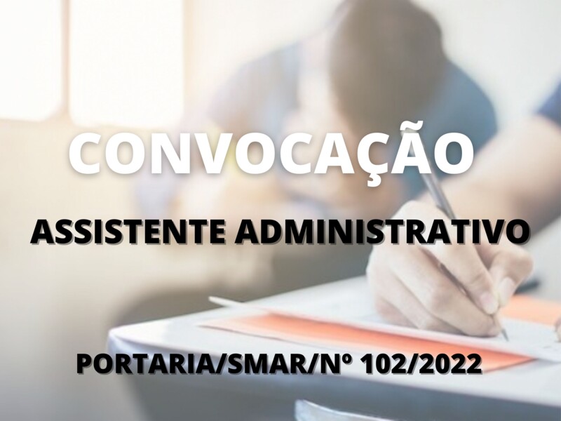 Convocação para candidatos aprovados no cargo de Assistente Administrativo