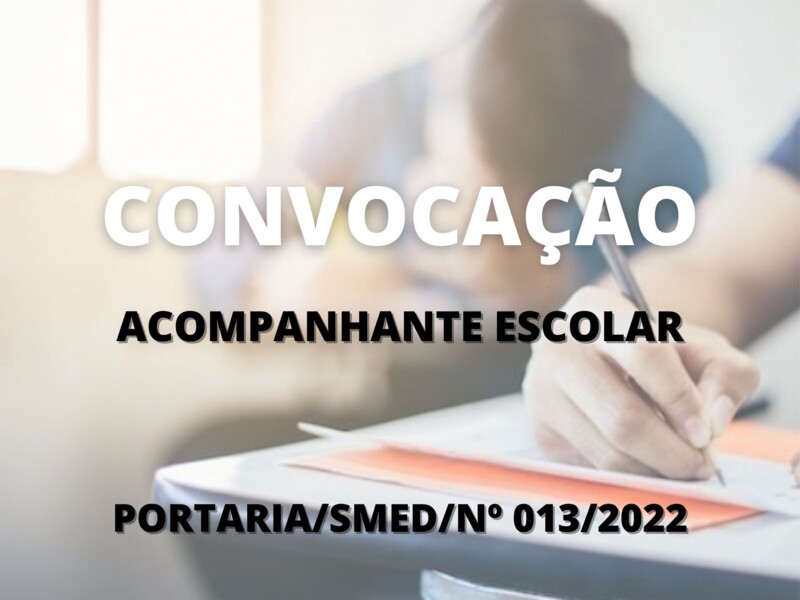 Convocação para candidatos aprovados no cargo de Acompanhante Escolar