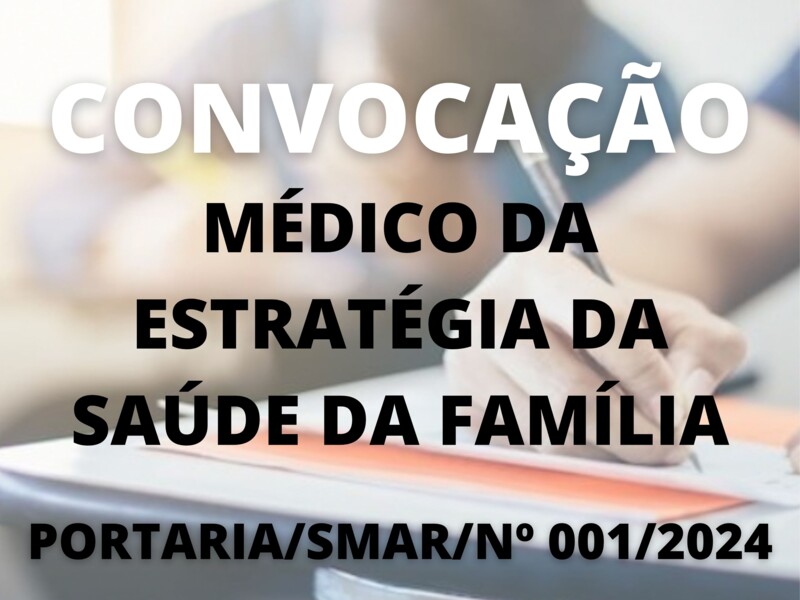 Convocação para o cargo de Médico da Estratégia da Saúde da Família