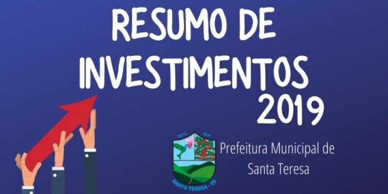 Resumo de investimento 2019, Prefeitura Municipal de Santa Teresa