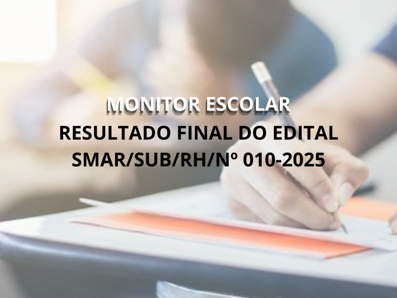 RESULTADO FINAL DO EDITAL SMAR.SUB.RH Nº 010-2025