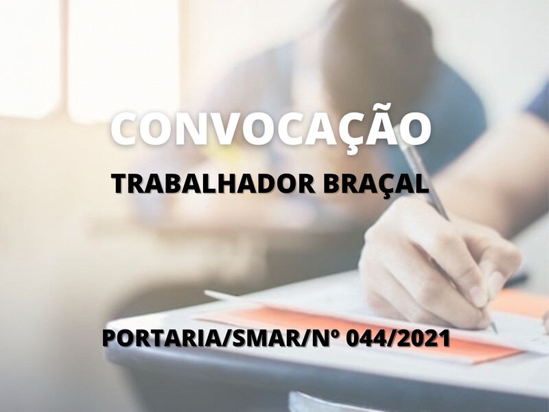Convocação para candidatos aprovados no cargo de Trabalhador Braçal