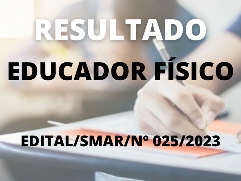 Resultado do Processo Seletivo Simplificado para o cargo de Educador Físico