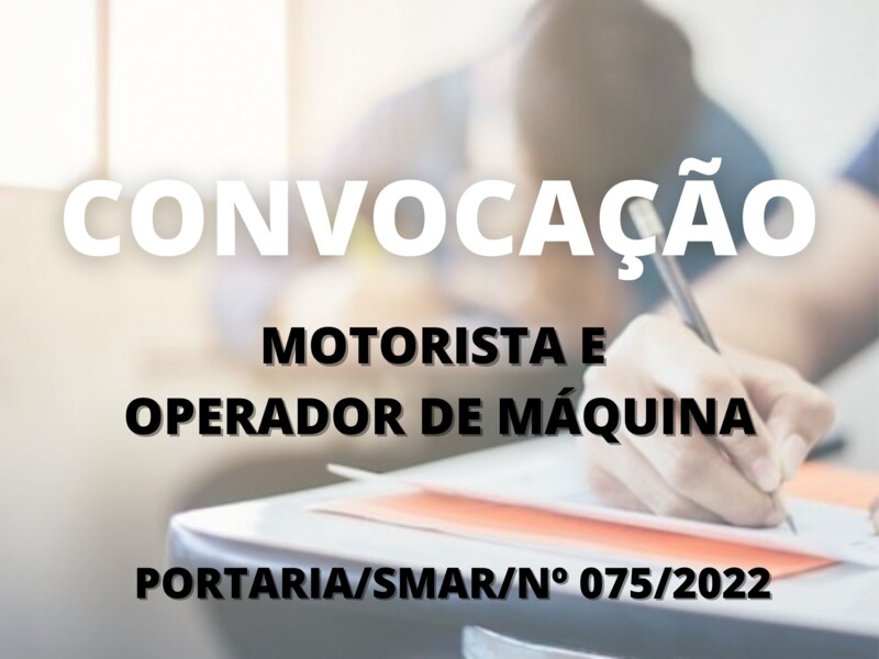 Convocação para candidatos aprovados no cargo de Motorista e Operador de Máquina