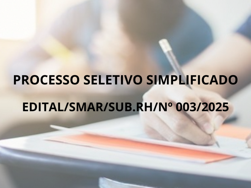 PROCESSO SELETIVO SIMPLIFICADO EDITAL/SMAR/SUB.RH/Nº 003/2025