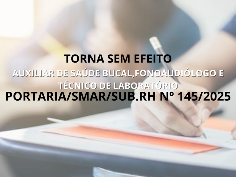 TORNA SEM EFEITO PORTARIA SMAR/SUB.RH/ Nº 145/2025