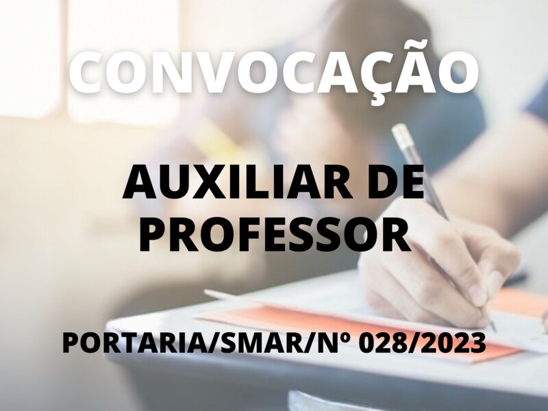 Convocação para o cargo de Auxiliar de Professor
